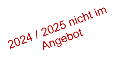 2024 / 2025 nicht im Angebot