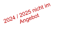 2024 / 2025 nicht im Angebot